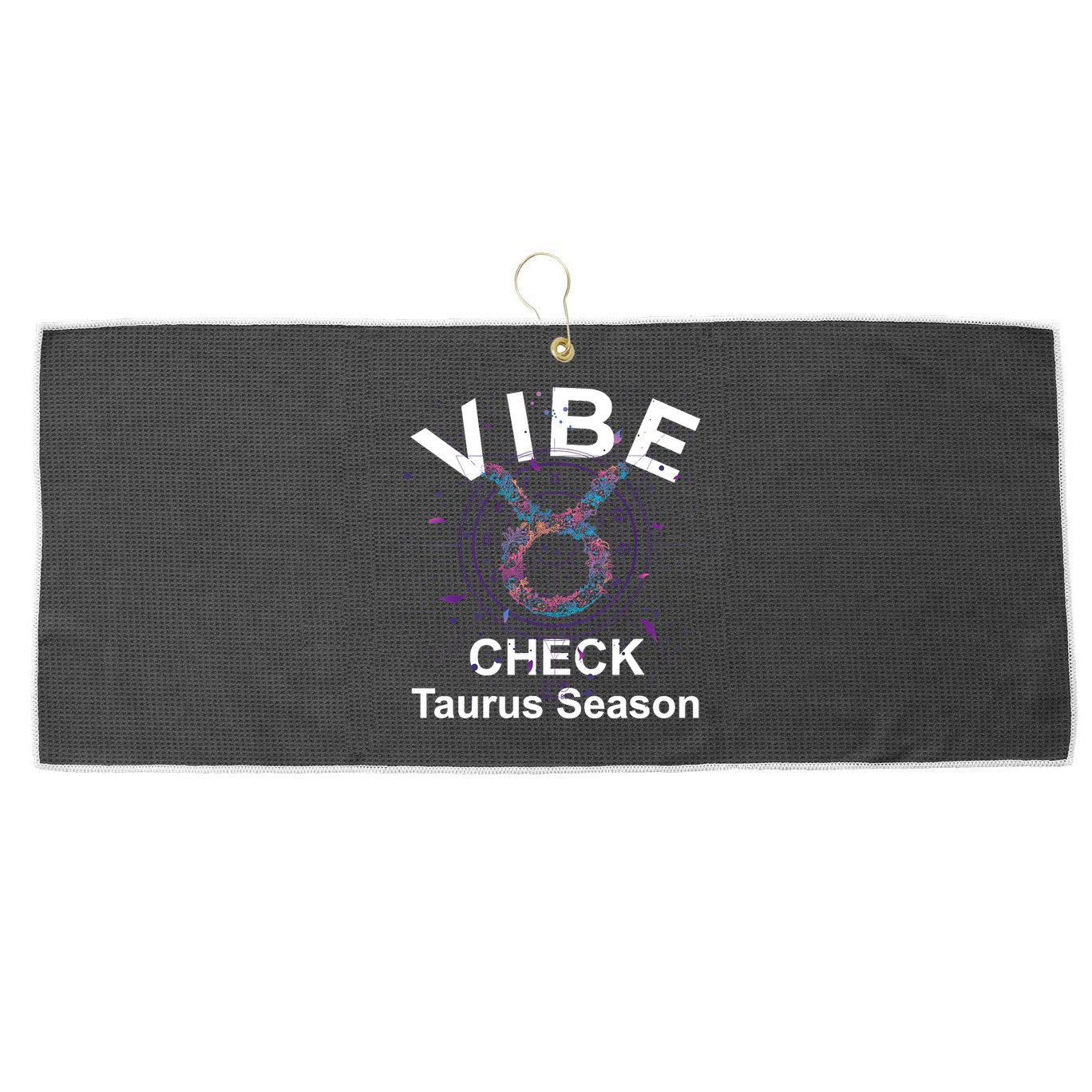 Vibe Check Taurus Zodiac Sign Reliable Loyal And Sensual Large Microfiber Waffle Golf Towel