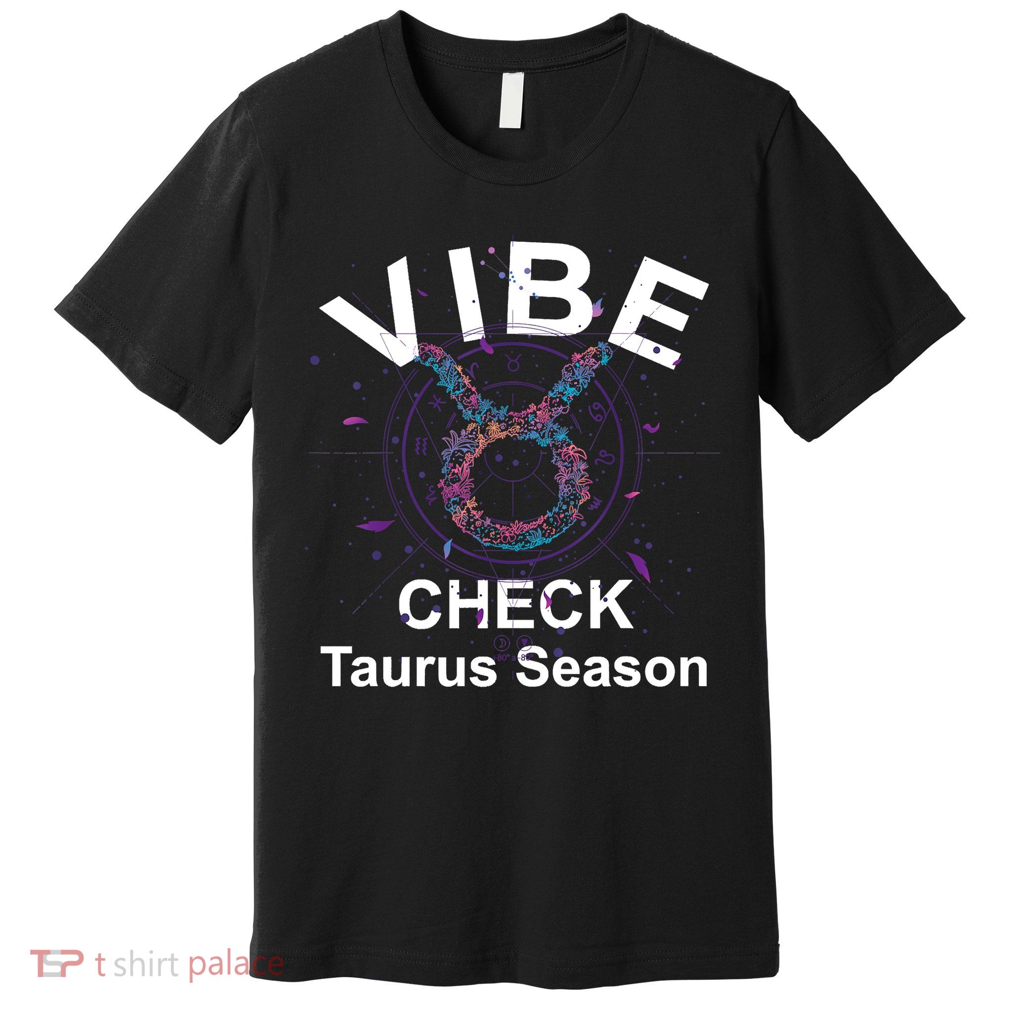 Vibe Check Taurus Zodiac Sign Reliable Loyal And Sensual Premium T-Shirt