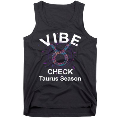 Vibe Check Taurus Zodiac Sign Reliable Loyal And Sensual Tank Top