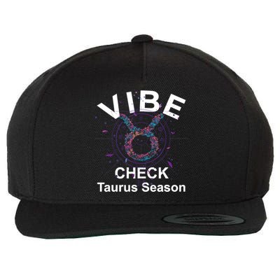 Vibe Check Taurus Zodiac Sign Reliable Loyal And Sensual Wool Snapback Cap
