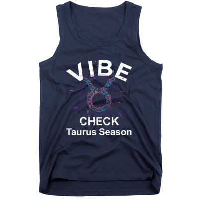 Vibe Check Taurus Zodiac Sign Reliable Loyal And Sensual Tank Top