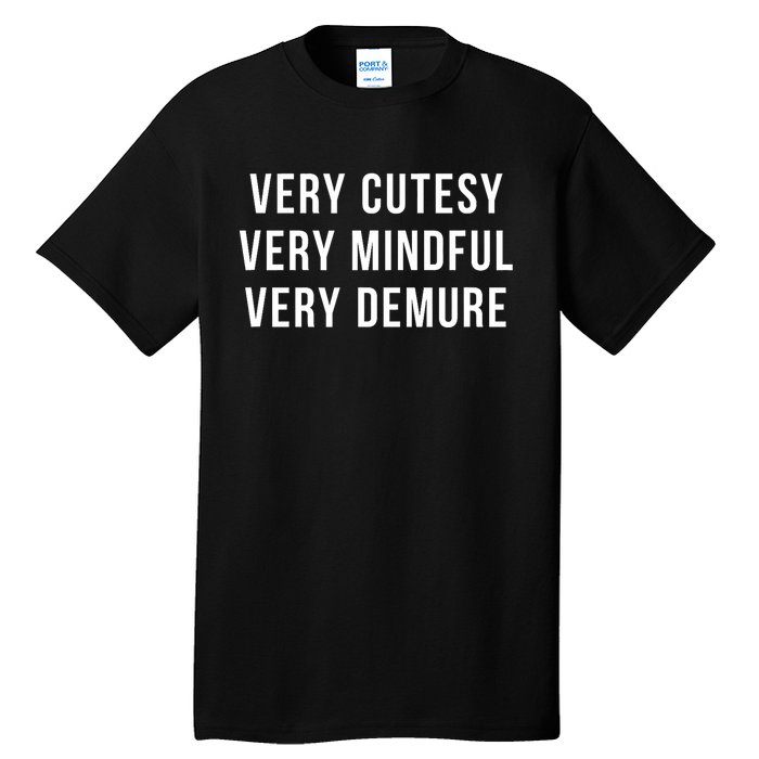 Very Cutesy. Very Mindful. Very Demure. Viral Trend Meme Tall T-Shirt