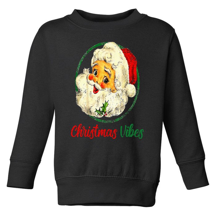 Vintage Christmas Vibes Santa Claus Face Old Fashioned Toddler Sweatshirt