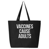 Vaccines Cause 25L Jumbo Tote