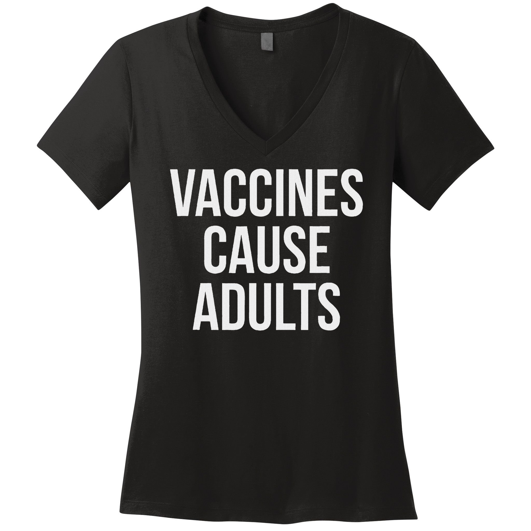 Vaccines Cause Women's V-Neck T-Shirt