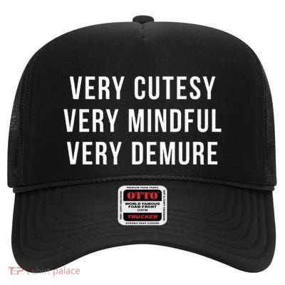 Very Cutesy. Very Mindful. Very Demure. Viral Trend Meme High Crown Mesh Back Trucker Hat