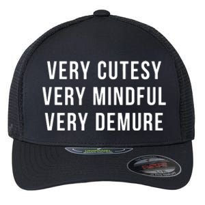 Very Cutesy Very Mindful Very Demure Viral Trend Meme Flexfit Unipanel Trucker Cap