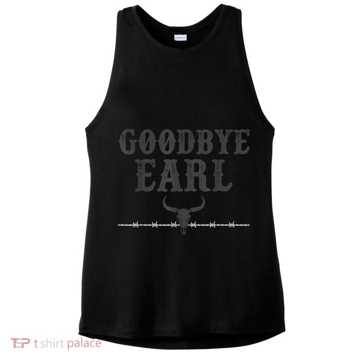 Vintage Country Western Concert Funny Sayings Goodbye Earl Ladies PosiCharge Tri-Blend Wicking Tank