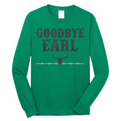 Vintage Country Western Concert Funny Sayings Goodbye Earl Long Sleeve Shirt