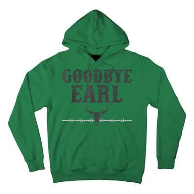 Vintage Country Western Concert Funny Sayings Goodbye Earl Tall Hoodie