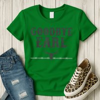 Vintage Country Western Concert Funny Sayings Goodbye Earl Womens T-Shirt