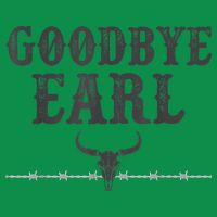 Vintage Country Western Concert Funny Sayings Goodbye Earl Womens T-Shirt
