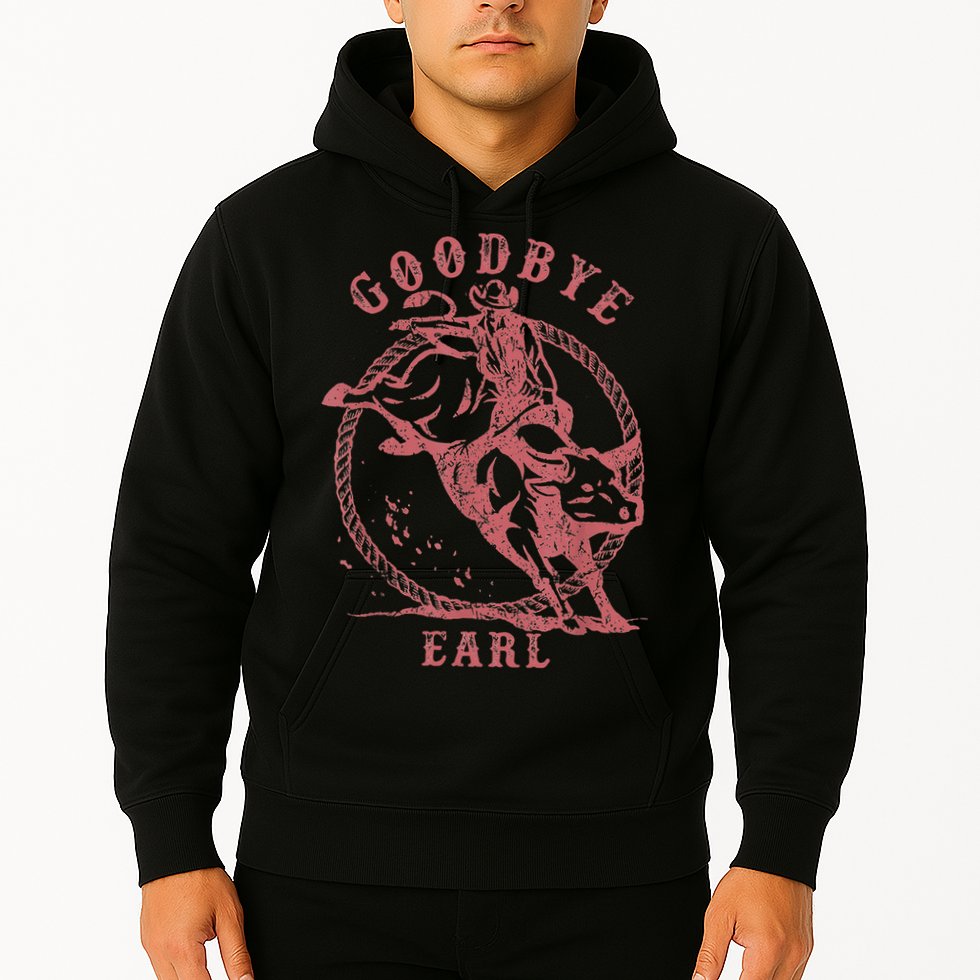 Vintage Country Western Concert Funny Sayings Goodbye Earl Hoodie
