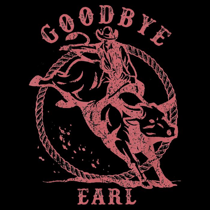 Vintage Country Western Concert Funny Sayings Goodbye Earl Sweatshirt