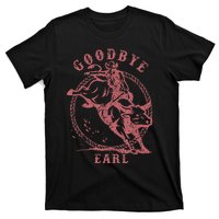 Vintage Country Western Concert Funny Sayings Goodbye Earl T-Shirt