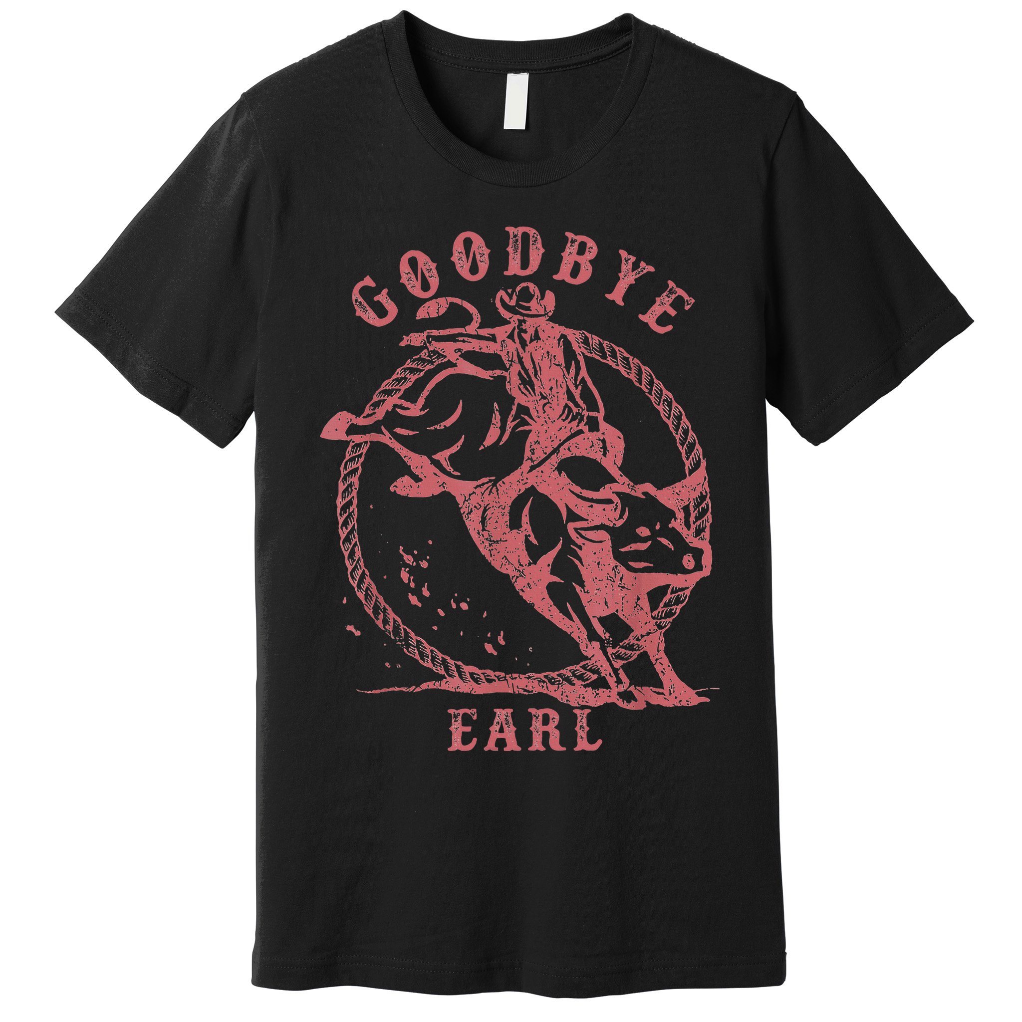 Vintage Country Western Concert Funny Sayings Goodbye Earl Premium T-Shirt