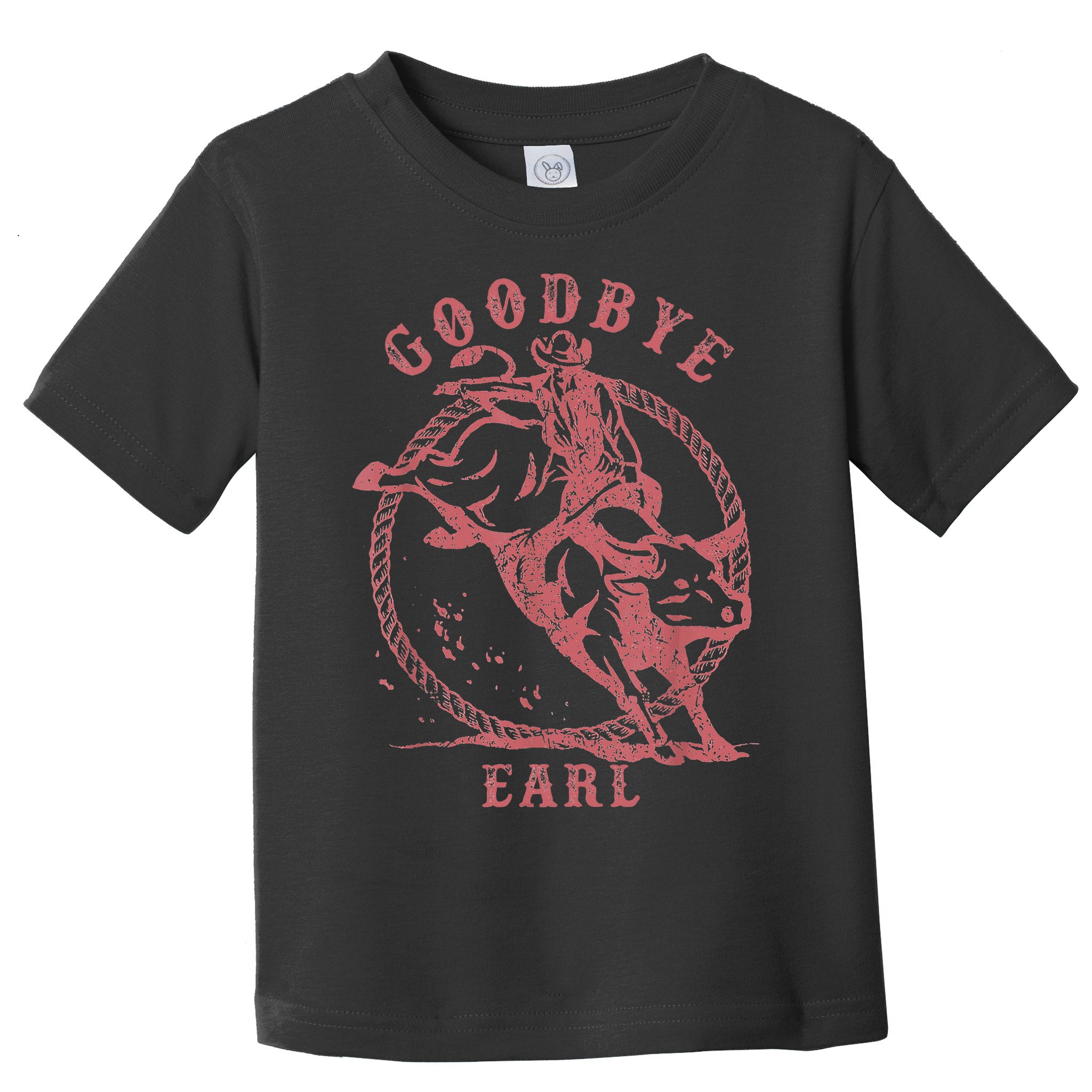 Vintage Country Western Concert Funny Sayings Goodbye Earl Toddler T-Shirt