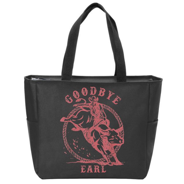 Vintage Country Western Concert Funny Sayings Goodbye Earl Zip Tote Bag