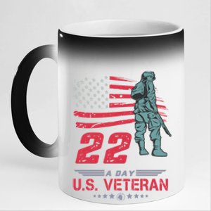 Veteran Day 22 A Day Suicide Awareness Great Gift 11oz Black Color Changing Mug