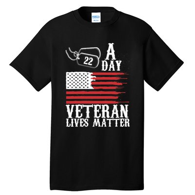 Veterans Day 22 A Day Veteran Lives Matter Funny Gift Idea Tall T-Shirt