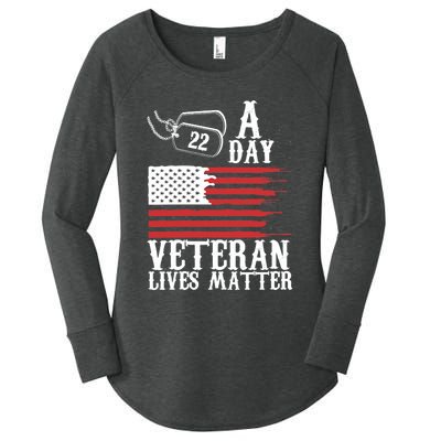 Veterans Day 22 A Day Veteran Lives Matter Funny Gift Idea Women's Perfect Tri Tunic Long Sleeve Shirt