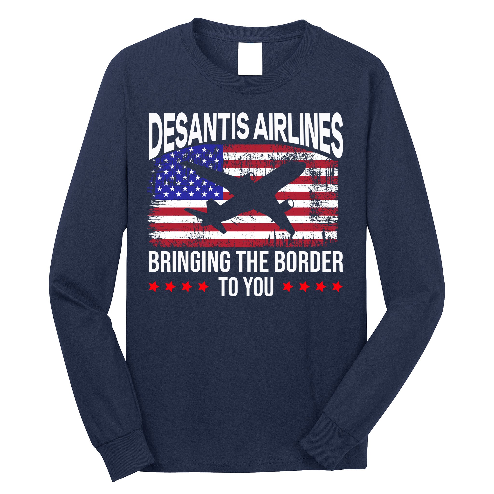 Vintage Desantis Airlines Bringing The Border To You Long Sleeve Shirt