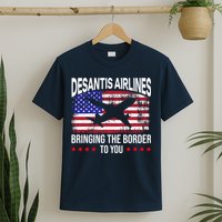 Vintage Desantis Airlines Bringing The Border To You T-Shirt