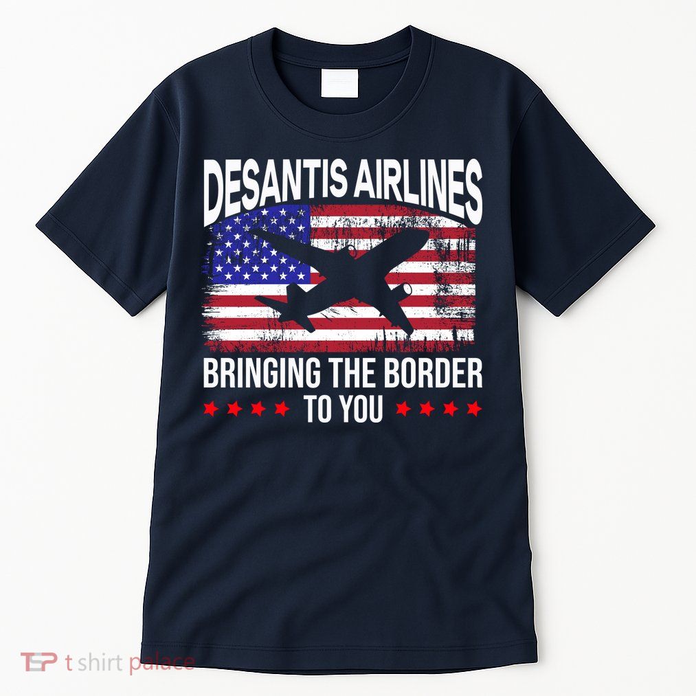 Vintage Desantis Airlines Bringing The Border To You Tall T-Shirt