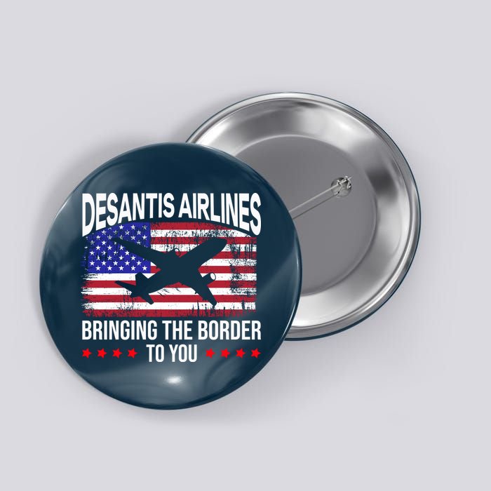 Vintage Desantis Airlines Bringing The Border To You Button