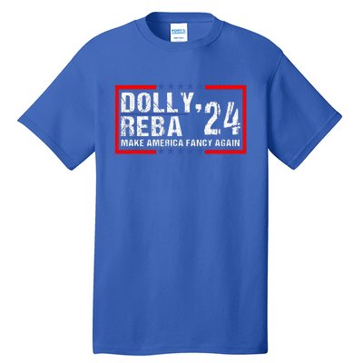 Vintage Dolly And Reba 2024 Make America Fancy Again  Tall T-Shirt