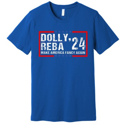 Vintage Dolly And Reba 2024 Make America Fancy Again  Premium T-Shirt