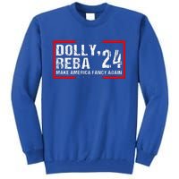 Vintage Dolly And Reba 2024 Make America Fancy Again  Tall Sweatshirt