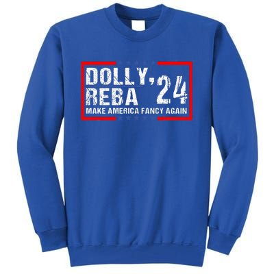 Vintage Dolly And Reba 2024 Make America Fancy Again  Tall Sweatshirt