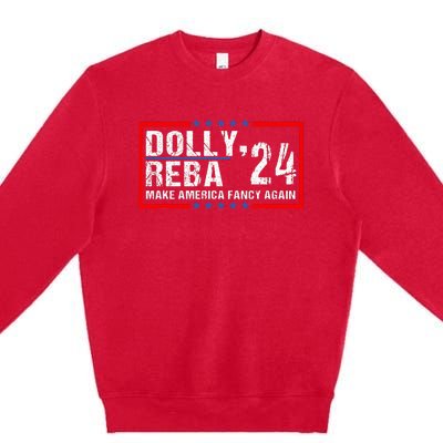 Vintage Dolly And Reba 2024 Make America Fancy Again  Premium Crewneck Sweatshirt