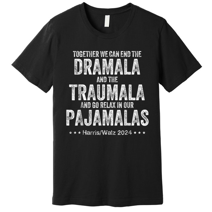 Vintage Dramala And The Traumala Harris Walz Premium T-Shirt