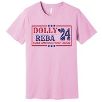 Vintage Dolly And Reba 2024 Make America Fancy Again Premium T-Shirt