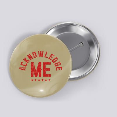 Vintage Design Acknowledge Me Sports Competition Button