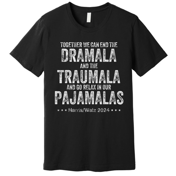 Vintage Dramala And The Traumala Harris Walz Premium T-Shirt