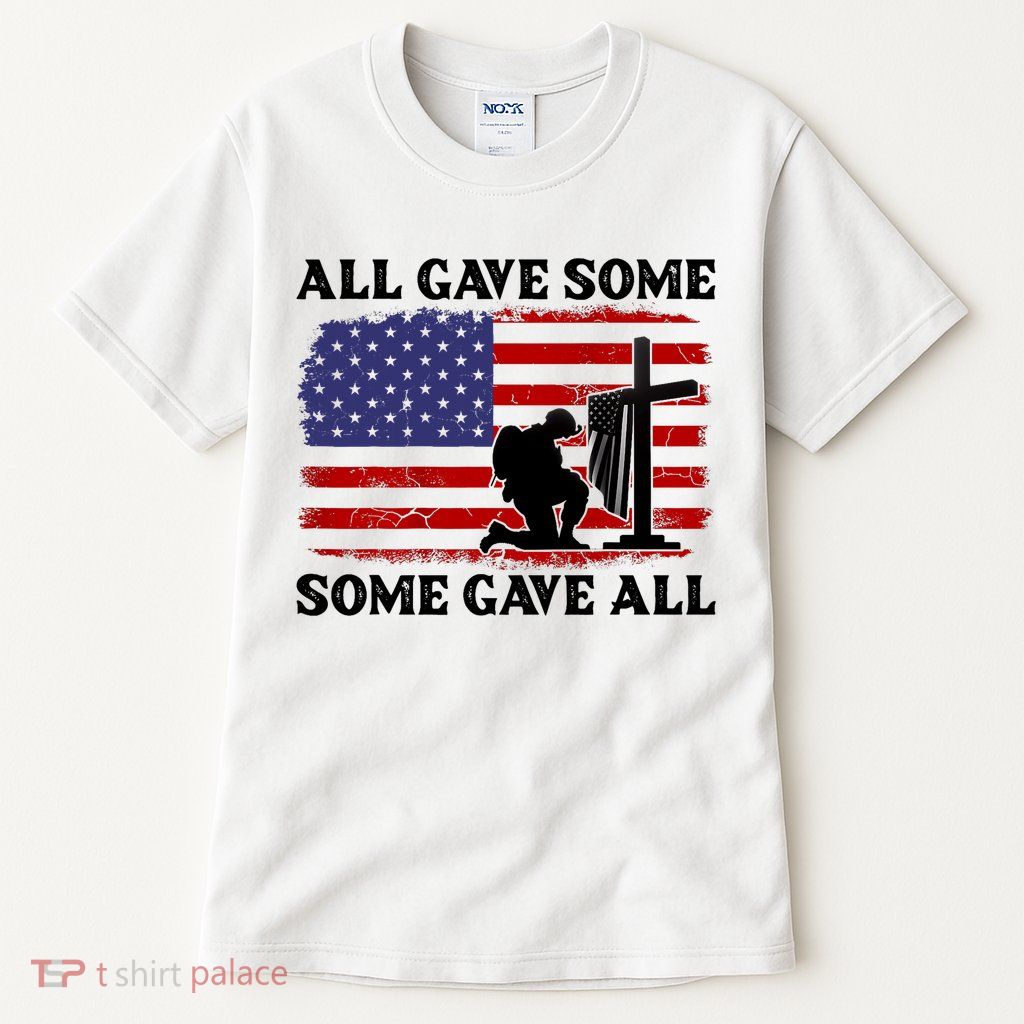 Veterans Day All Gave Some Some Gave All Memorial Day Tall T-Shirt