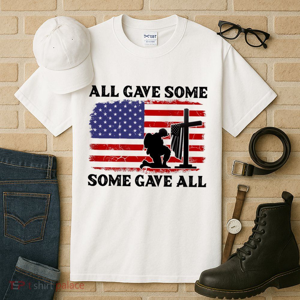 Veterans Day All Gave Some Some Gave All Memorial Day Tall T-Shirt