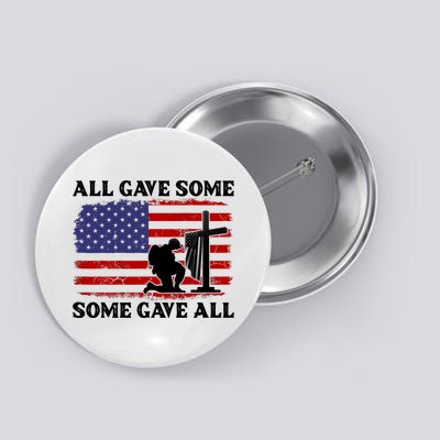 Veterans Day All Gave Some Some Gave All Memorial Day Button