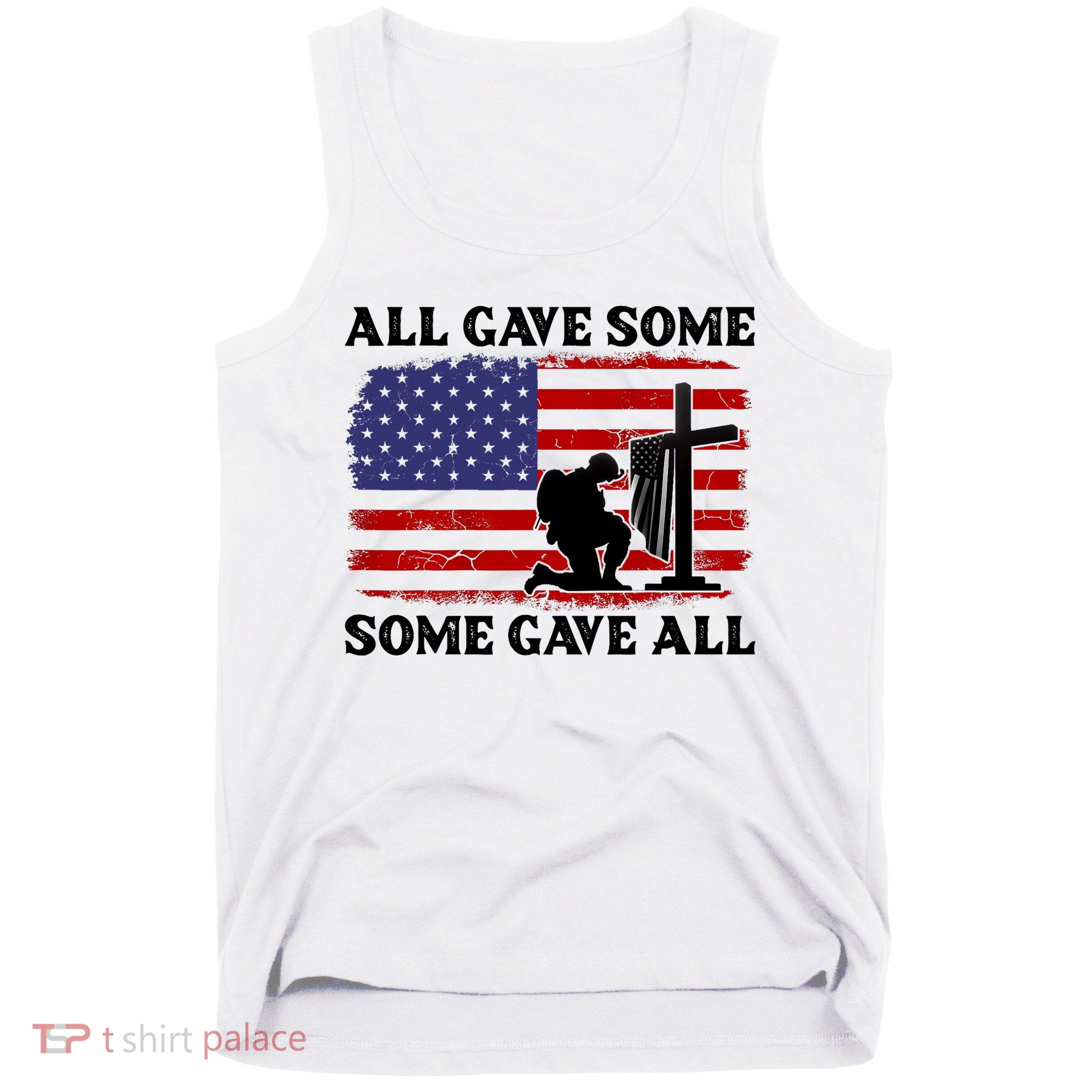 Veterans Day All Gave Some Some Gave All Memorial Day Tank Top