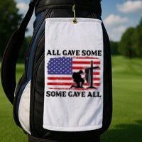 Veterans Day All Gave Some Some Gave All Memorial Day Golf Towel
