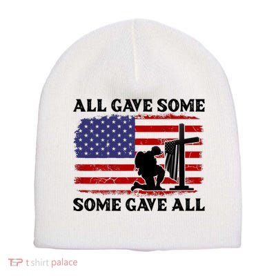 Veterans Day All Gave Some Some Gave All Memorial Day Short Acrylic Beanie
