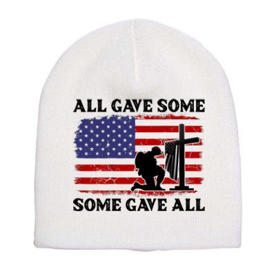 Veterans Day All Gave Some Some Gave All Memorial Day Short Acrylic Beanie