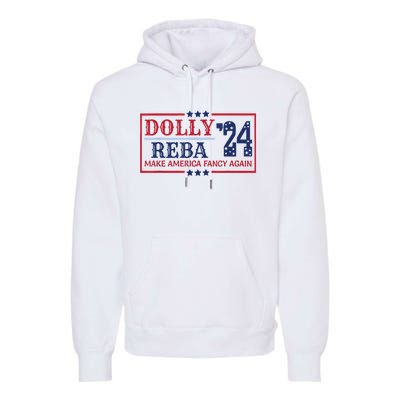 Vintage Dolly And Reba 2024 Make America Fancy Again America Style Premium Hoodie