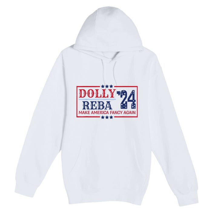 Vintage Dolly And Reba 2024 Make America Fancy Again America Style Premium Pullover Hoodie