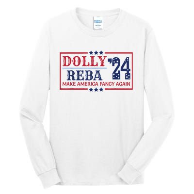 Vintage Dolly And Reba 2024 Make America Fancy Again America Style Tall Long Sleeve T-Shirt