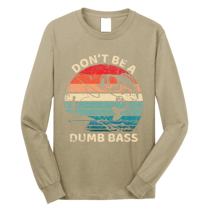 Vintage DonT Be A Dumb Bass Funny Fisherman Dad Fishing Long Sleeve Shirt