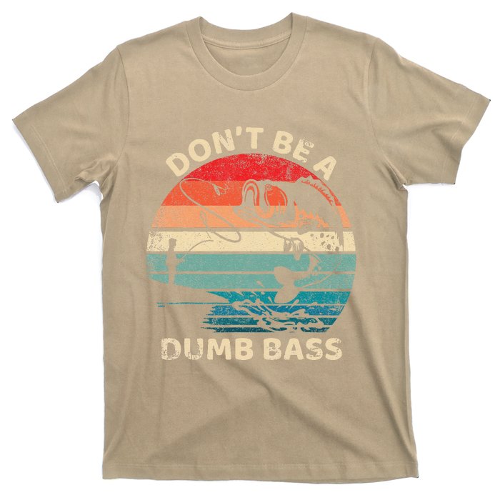 Vintage DonT Be A Dumb Bass Funny Fisherman Dad Fishing T-Shirt